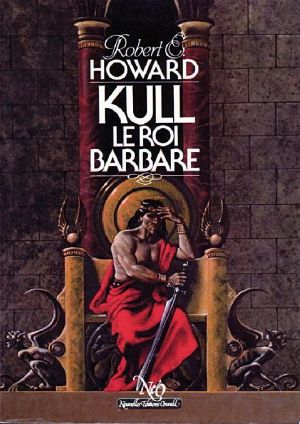 [The Robert E. Howard Library 02] • Kull, le roi barbare